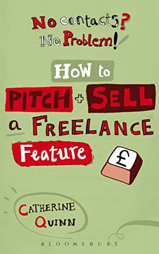 No contacts? No problem! How to Pitch and Sell a Freelance Feature von Methuen Drama